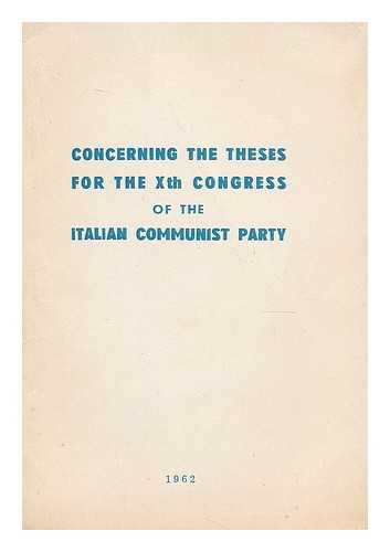 PARTITO COMUNISTA ITALIANO. CONGRESSO NAZIONALE - Concerning the theses for the Xth Congress of the Italian Communist Party