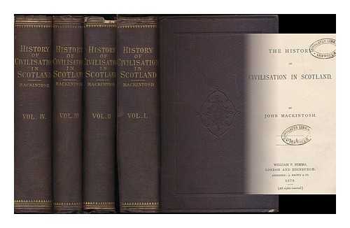 MACKINTOSH, JOHN (1833-1907) - The history of civilisation in Scotland