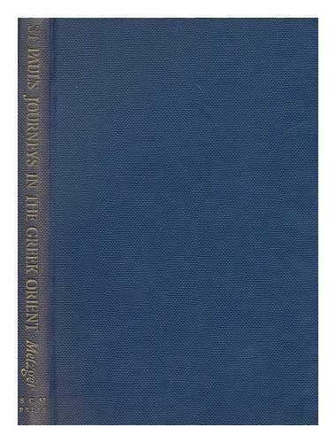 METZGER, HENRI - St. Paul's journeys in the Greek Orient / Translated by S. H. Hooke