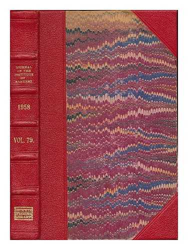 INSTITUTE OF BANKERS (GREAT BRITAIN). - Journal of the Institute of Bankers : vol. 79, 1958
