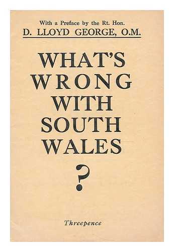 GENERAL PRACTITIONER. DAVID LLOYD GEORGE. NEW STATESMAN AND NATION - What's wrong with South Wales? : a new diagnosis and patent remedy with full directions for the miners' next and last step