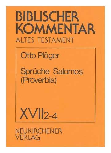 KRAUS, HANS-JOACHIM. NOTH, MARTIN (1902-1968). ELLIGER, KARL (1901-1977). KRAUS, HANS-JOACHIM - Biblischer Kommentar : Altes Testament. XVII, 2-4 Spruche Salomos (Proverbia) / Otto Ploger