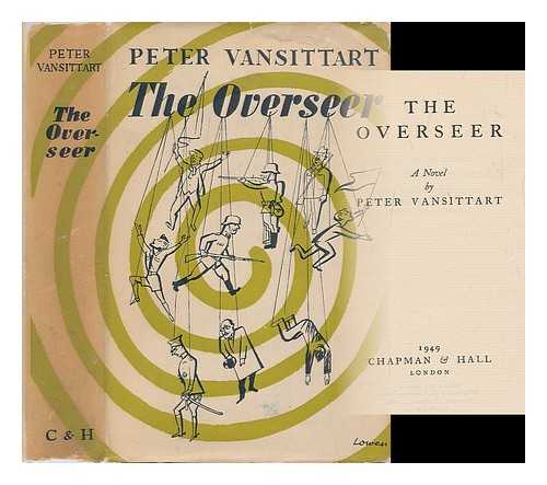 VANSITTART, PETER (1920-?) - The overseer : a novel / [by] Peter Vansittarrt