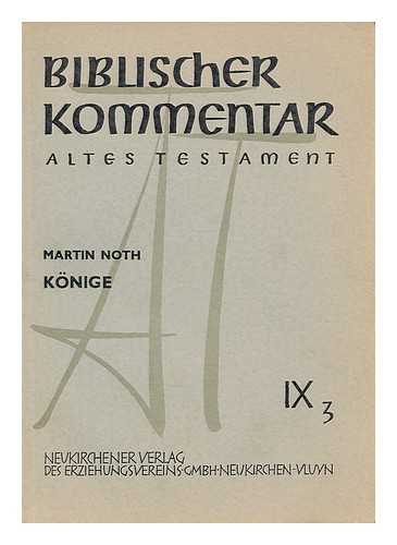 NOTH, MARTIN (1902-1968). THIEL, WINFRIED. HARTENSTEIN, FRIEDHELM - Biblischer Kommentar : Altes Testament. Konige, IX, 3 / Martin Noth