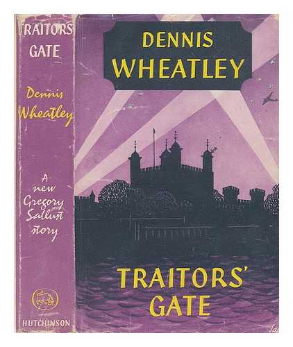 WHEATLEY, DENNIS (1897- ) - Traitors' gate / Dennis Wheatley