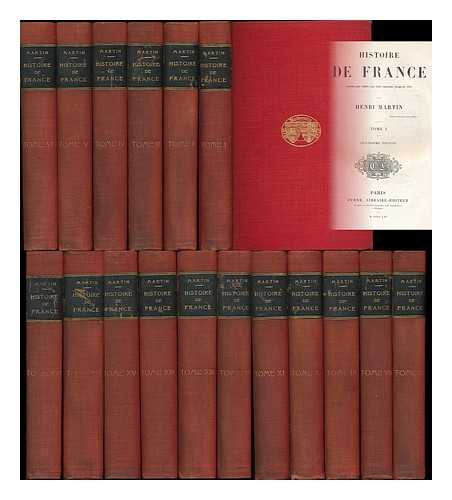 MARTIN, HENRI (1810-1883) - Histoire de France depuis les temps les plus recules jusqu'en 1789 / par Henri Martin [complete in 17 volumes]