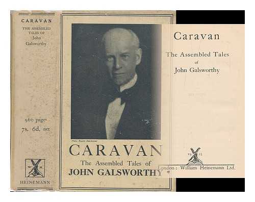 GALSWORTHY, JOHN (1867-1933). CHARLES MOZLEY (ILL. ) - Caravan : the assembled tales of John Galsworthy