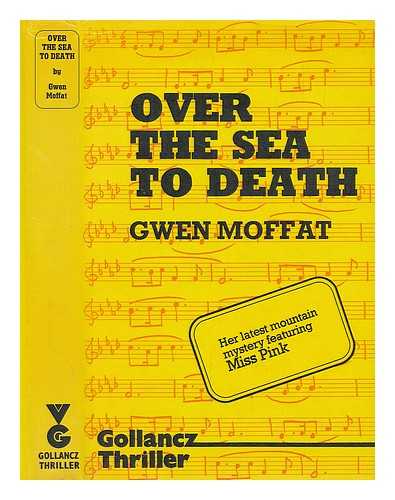 MOFFAT, GWEN - Over the sea to death