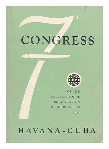 International Organization of Journalists. Conference (7th, Havana) 1971 - 7th congress of the IOJ, Havana-Cuba, 1971