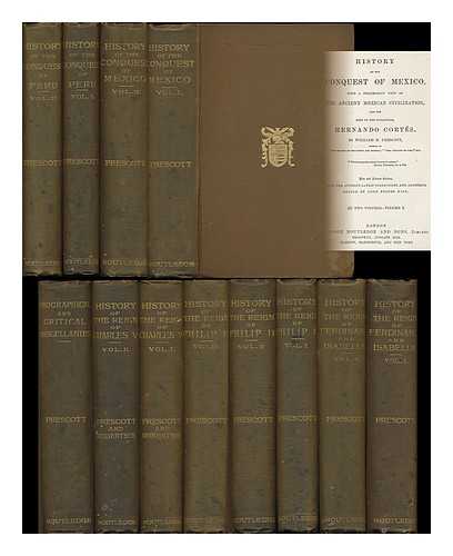 PRESCOTT, WILLIAM HICKLING (1796-1859) - The complete works of William Hickling Prescott / edited, with the author's latest corrections, by John Foster Kirk [complete in 12 volumes]