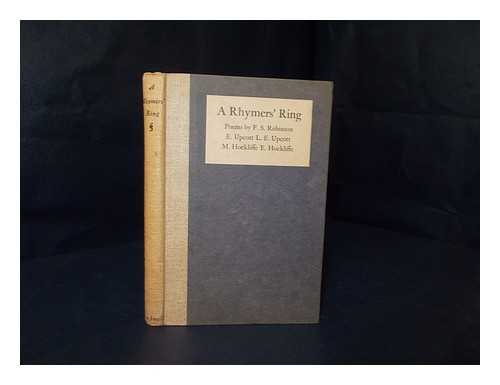 ROBINSON, F. S.; UPCOTT, E., (ET AL.) - A rhymers' ring / poems by F.S. Robinson, E. Upcott, L.E. Upcott, M. Hockliffe, E. Hockliffe