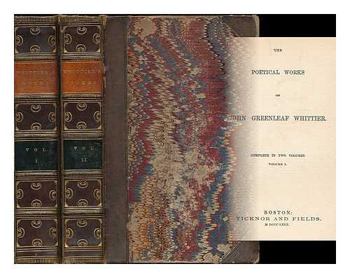 WHITTIER, JOHN GREENLEAF (1807-1892) - The poetical works of John Greenleaf Whittier