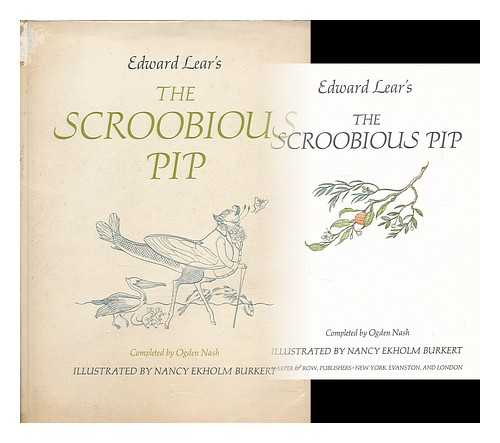 LEAR, EDWARD (1812-1888) - The Scroobious Pip / completed by Ogden Nash ; illustrated by Nancy Ekholm Burkert