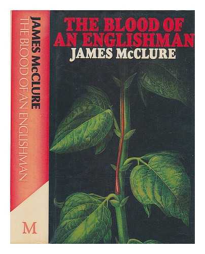 MCCLURE, JAMES (1939-2006) - The blood of an Englishman : a Kramer and Zondi novel / [by] James McClure