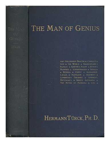 TURCK, HERMANN (1856-1933) - The man of genius