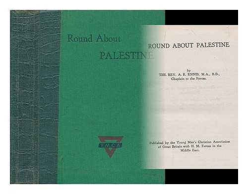 ENNIS, ALFRED REGINALD - Round about Palestine