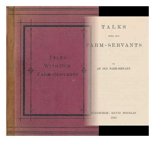 GRAY, ALEXANDER (1823-1905) - Talks with our farm-servants