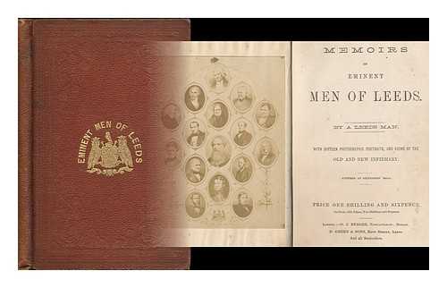 SPENCE, C. S. - Memoirs of eminent men of Leeds