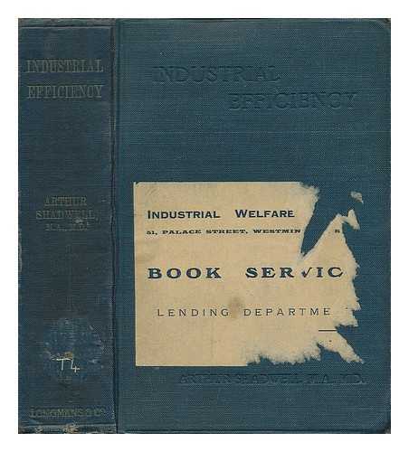 SHADWELL, ARTHUR (1854-1936) - Industrial efficiency : a comparative study of industrial life in England, Germany and America