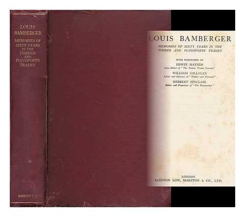 BAMBERGER, LOUIS - Louis Bamberger : memories of sixty years in the timber and pianofortes trades / with forewords by Edwin Haynes, William Gilligan, Herbert Sinclair