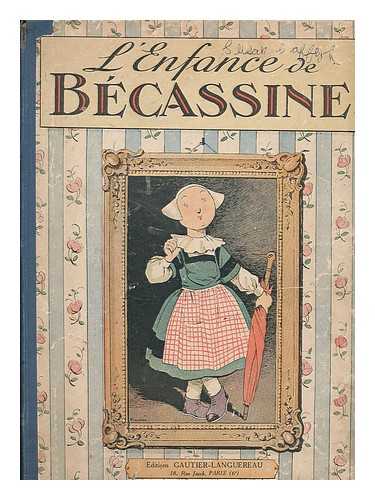 CAUMERY (1867-1941). PINCHON, JOSEPH-PORPHYRE (1871-1953) - L' enfance de Becassine / texte de Caumery ; illustrations de J. Pinchon