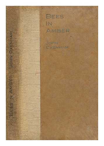 OXENHAM, JOHN (1852-1941) - Bees in amber : a little book of thoughtful verse