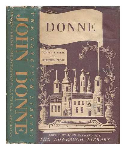 DONNE, JOHN (1572-1631) - John Donne, Dean of St. Paul's : complete poetry and selected prose / edited by John Hayward