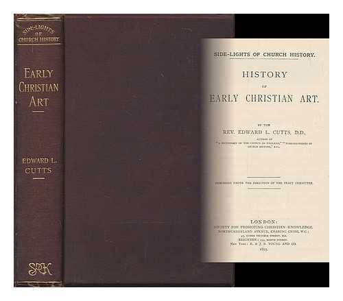 CUTTS, EDWARD LEWES, (1824-1901) - History of early Christian art