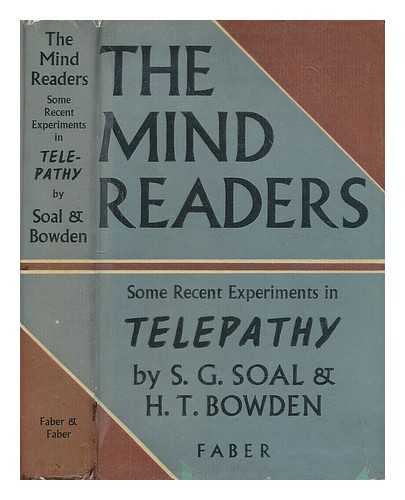 SOAL, S. G. AND BOWDEN, H. T. - The Mind Readers - Some Recent Experiments in Telepathy