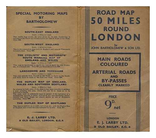 BARTHOLOMEW & SON, JOHN - Road map 50 miles round London: main roads coloured, aerterial roads and by-passes clearly marked