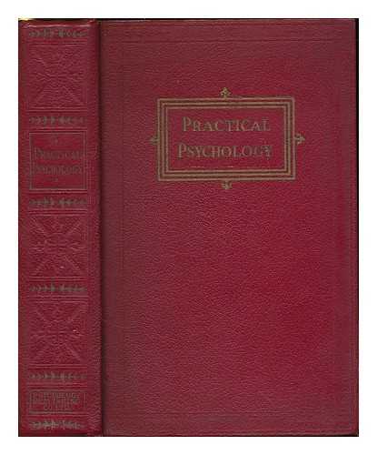 MILLER, HENRY KNIGHT (1920- ) - Practical psychology : a course of fourteen lessons disclosing the secret of health, efficiency, happiness and achievement / Henry Knight Miller