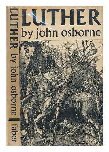 OSBORNE, JOHN. - Luther / a play by John Osborne