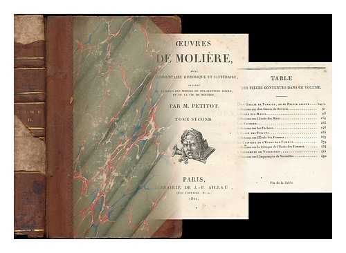 MOLIERE (1622-1673) - Oeuvres de Moliere : avec un commentaire historique et litteraire, precedees du tableau des moeurs du dix-septieme siecle, et de la vie de Moliere. Tome second / par M. Petitot