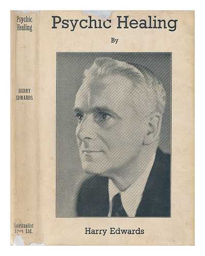 EDWARDS, HARRY (1893-1976) - Psychic healing