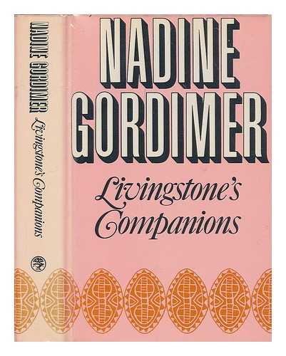 GORDIMER, NADINE - Livingstone's companions: stories