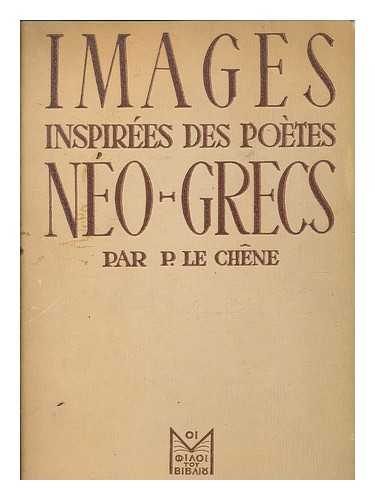 CHENE, P LE - Images inspirees des poetes Neo-Grecs