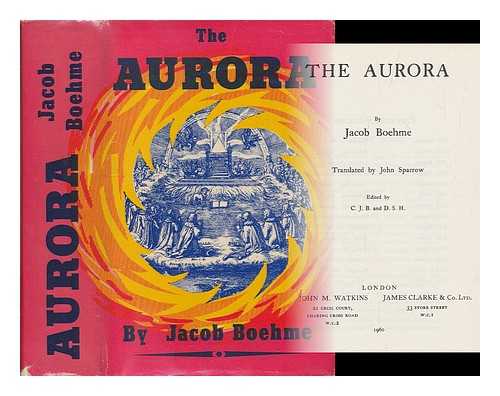 BOEHME, JACOB - The aurora translated byJohn Sparrow and edited by Charles James Barker; D S Hehner.
