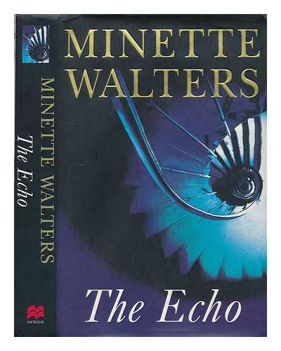 WALTERS, MINETTE - The echo / Minette Walters