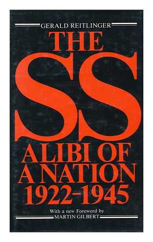 REITLINGER, GERALD (1900-) - The SS : Alibi of a Nation, 1922-1945 / Gerald Reitlinger ; with a New Foreword by Martin Gilbert