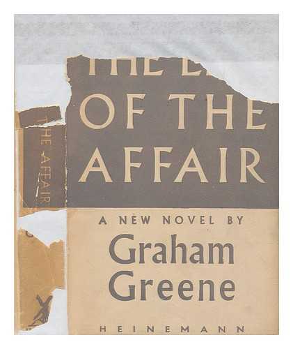 GREENE, GRAHAM (1904-1991) - The end of the affair / Graham Greene