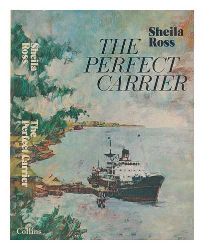 ROSS, SHEILA - The perfect carrier / [by] Sheila Ross