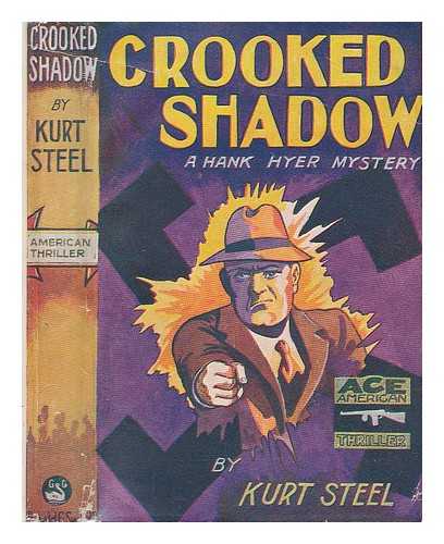 STEEL, KURT, PSEUD. [I.E. RUDOLF KAGEY.] - Crooked Shadow. A mystery novel