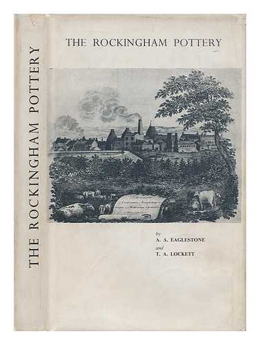 EAGLESTONE, ARTHUR A. (ARTHUR ARCHIBALD) (1892-) MUNICIPAL MUSEUM AND ART GALLERY (ROTHERHAM) - The Rockingham pottery
