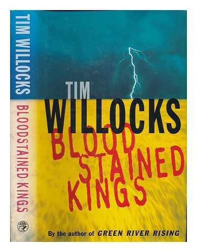 WILLOCKS, TIM - Bloodstained kings / Tim Willocks