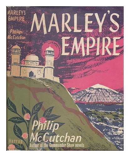 MCCUTCHAN, PHILIP (1920- ) - Marleys empire : a novel / Philip McCutchan