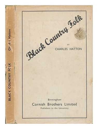 HATTON, CHARLES - Black Country Folk