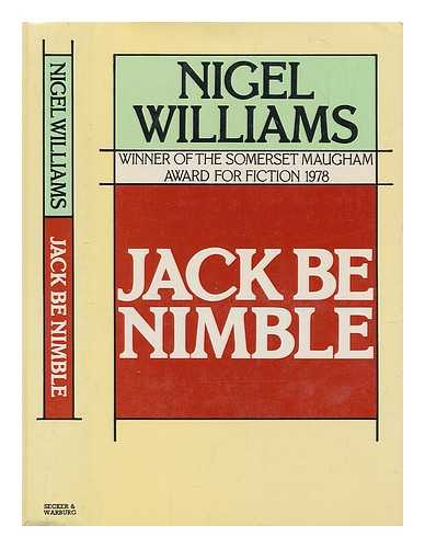 WILLIAMS, NIGEL (1948-) - Jack be nimble / Nigel Williams