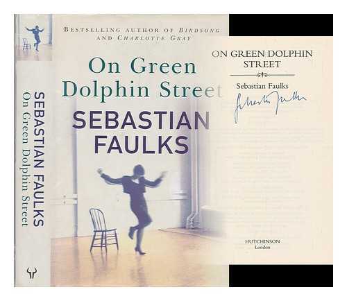 FAULKS, SEBASTIAN - On Green Dolphin Street / Sebastian Faulks