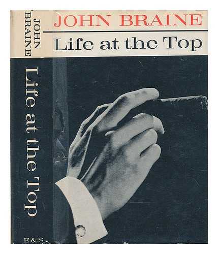 BRAINE, JOHN (1922-1986) - Life at the top