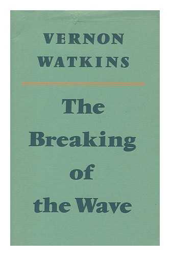 WATKINS, VERNON PHILLIPS (1906-1967) - The breaking of the wave